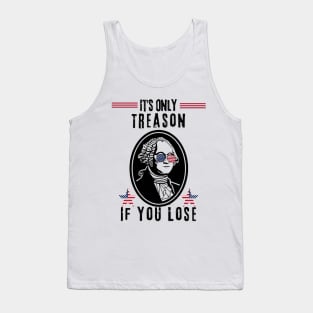 George Washington It's Only Treason If You Lose 4th Of July Tank Top